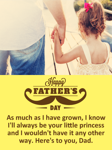 As much as I have grown, I know I’ll always be your little princess and I wouldn’t have it any other way. Here’s to you, Dad. Happy FATHER’S DAY